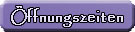[ ffnungszeiten ]